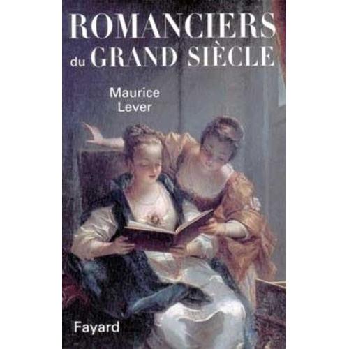 Romanciers Du Grand Siècle