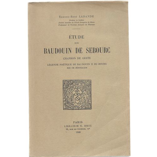 Étude Sur Baudouin De Sebourg, Chanson De Geste (Légende Poétique De Baudouin I I Du Bourg, Roi De Jérusalem)
