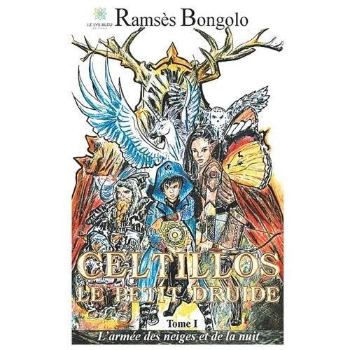 Celtillos, Le Petit Druide Tome 1 - L'armée Des Neiges Et De La Nuit