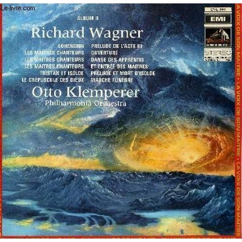 Disque Vinyle 33t Album Iio. Lohengrin, Prelude De L'acte Iii / Les Maitres Chanteurs, Ouverture, Danse Des Apprentis Et Antree Des Maitres / Tristan Et Isolde, Prelude Et Mort D'isolde / ...