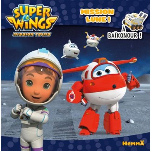 Super Wings À Baikonour ! - Mission Lune