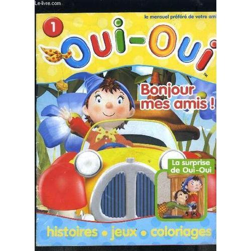 Revue N 1 Oui Oui Bonjour Mes Amis La Surprise De Oui Oui Histoire Jeux Coloriages Rakuten