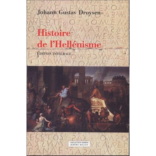 Histoire De L'hellénisme - 2 Volumes