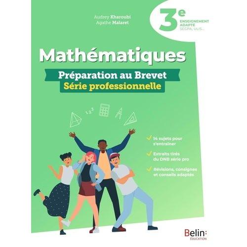 Mathématiques 3e Enseignement Adapté - Préparation Au Brevet Série Professionnelle