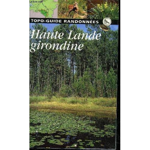 Haute Lande Girondine - Topo-Guide De Randonnée Et De Découverte