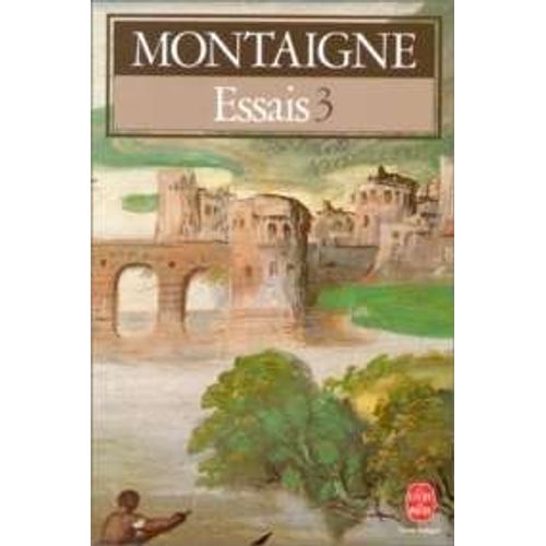 Montaigne, Essais 3