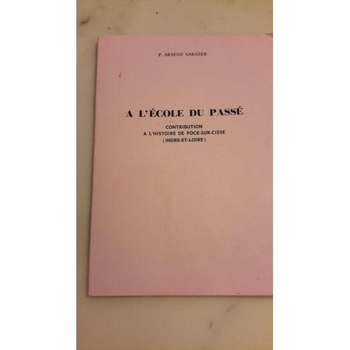 A L'école Du Passé : Contribution À L'histoire De Pocé - Sur - Cisse 