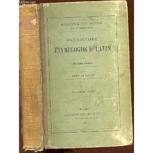 Dictionnaire Etymologique Latin - Collection Lecons De Mots, Cours Superieur.