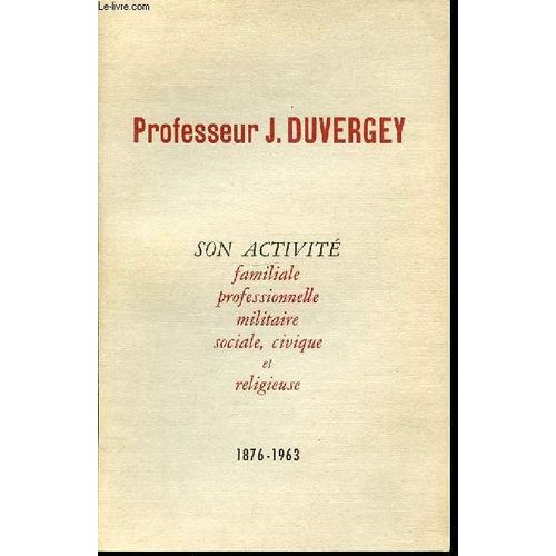Son Activite Familiale, Professionnelle, Militaire, Sociale, Civique Et Religieuse (1876-1963).