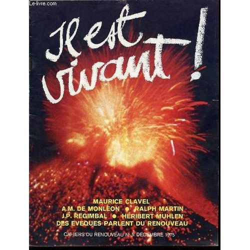 Cahiers Du Renouveau N°5 - Il Est Vivant ! Sommaire : Le Feu Sur La Terre / Des Eveques Francais Parlent Du Renouveau / Entretien Avec Maurice Clavel /  Ralph Martin Parle D'ann Arbor / Le ...