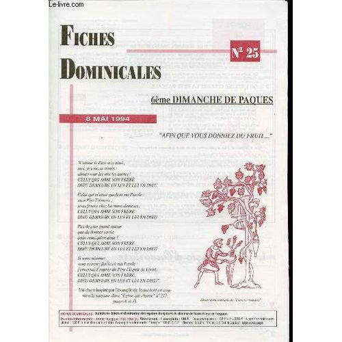 Fiches Dominicales N°25 - 6 Eme Dimanche De Paques. Sommaire : La Liturgie D'ouverture - La Table Du Repas Pascal - La Liturgie De L'envoi - Du Bon Usage De La Priere Eucharistique - Etc.