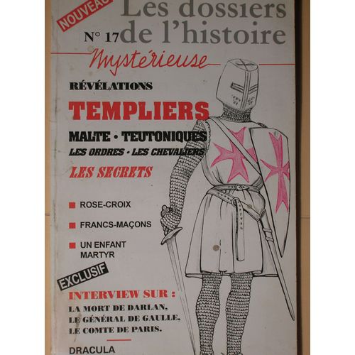 Les Dossiers De L'histoire Mysterieuse Hors Serie N 17 Revelations, Templiers Malte, Teutoniques. Les Ordres, Les Chevaliers