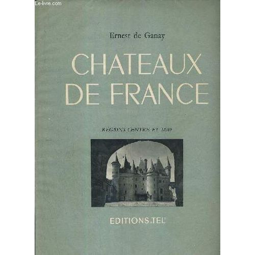 Chateaux De France - Regions Centre Et Sud - Beynac, Biron, Bourdeilles, Effiat, Hautefort, Fenelon, La Bastie D'urfe, Lanquais, Lignieres, Meillant..