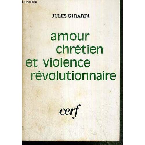 Amour Chretien Et Violence Revolutionnaire