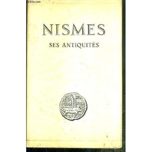 Nismes - Ses Antiquites - 1783 - Exemplaire N°228 / 500 Sur Velin D'arches.