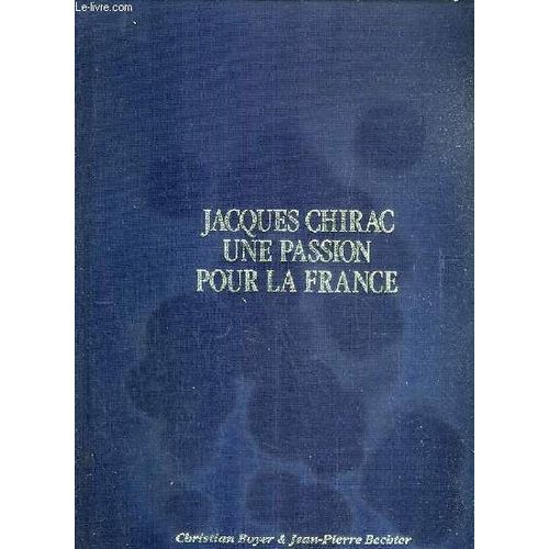 Jacques Chirac - Une Passion Pour La France