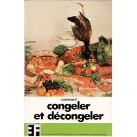Comment Congeler Et Decongeler