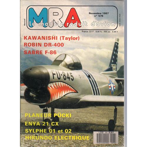 Mra Modèle Réduit D'avion N° 576 Novembre 1987. - Kawanishi (Taylor). - Robin Dr-400. - Sabre F-86. - Planeur Pücki. - Enya 21 Cx. - Sylphe 01 Et 02. - Hirundo Electrique. 