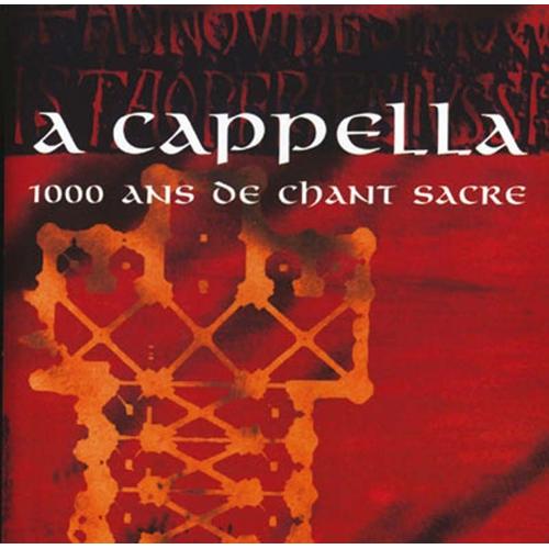 A Cappella : 1000 Ans De Chants Sacrés