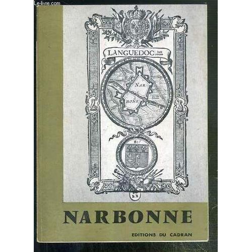 Narbonne - Son Histoire - Ses Monuments.