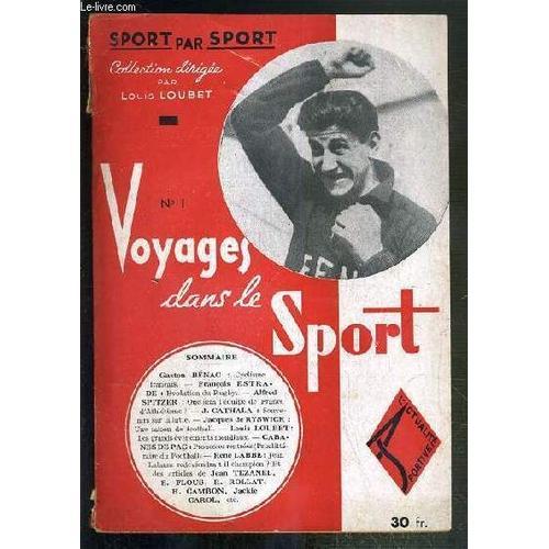 Voyages Dans Le Sport - N° 1 - Juin 1945 / Collection Sport Par Sport -  Gaston Benac: Cyclisme Francais - Francois Estrade: Le Rugby Francais Apres Joinville - Robert Bré: Le Mirage De La ...