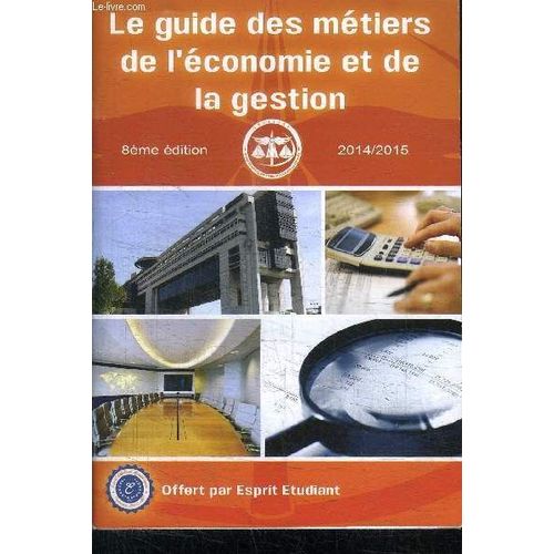 Le Guide Des Metiers De L'economie Et De La Gestion 8e Edition 2014/2015