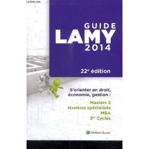 Guide Lamy 2014 S'orienter En Droit, Économie, Gestion