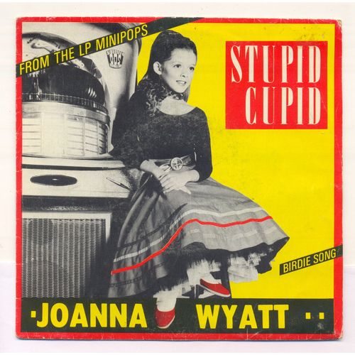 Joanna Wyatt - 45 Tours - Face 1 Stupid Cupid /// Face 2 Birdie Song