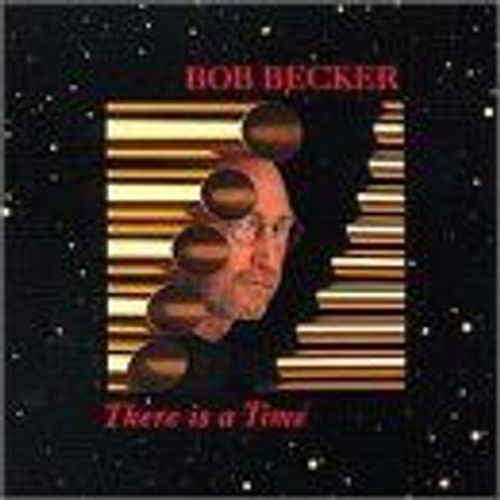 There Is A Time-Music Of Bob Becker
