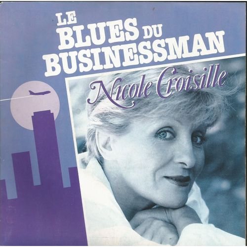 Le Blues Du Businessman (Luc Plamondon / Michel Berger) 3'50   /  La Fin D'un Amour (Eddy Marnay / Francis Lai) 2'30