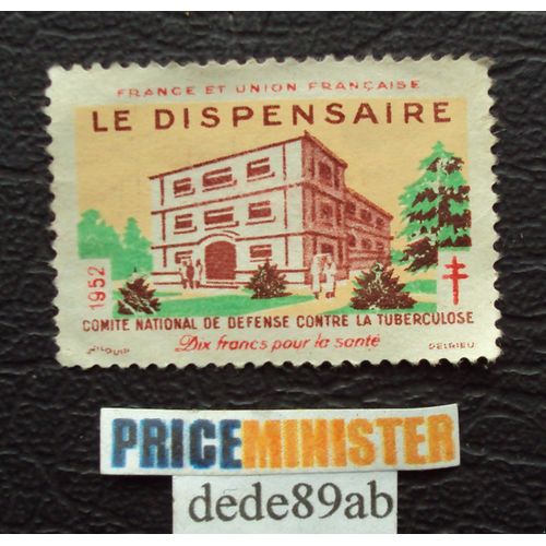 France..  Vignette Timbre Du Comité Natinal De Défense Contre La Tuberculose . Le Dispensaire . 10 F . 1952 .