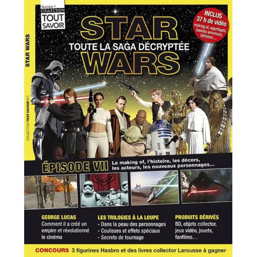 Tout Savoir  Star  Wars Toute La Saga Decryptee 1 