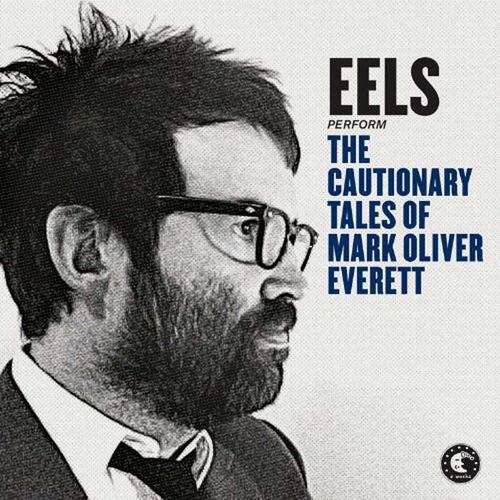 The Cautionary Tales Of Mark Oliver Everett