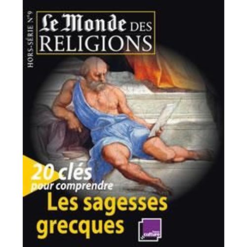 Le Monde Des Religions ; 20 Clés Pour Comprendre Les Sagesses Grecques