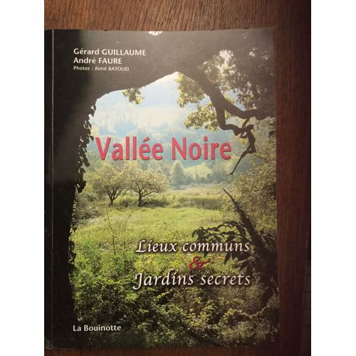 Vallée Noire, Lieux Communs Et Jardins Secrets