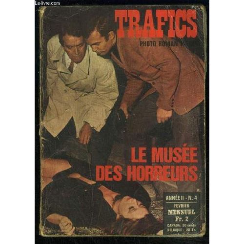 Trafics- Le Musee Des Horreurs- Roman Photo Pour Adultes- Annee 2- N°4- Fev- Un Article Avec Photo En Noir Et Blanc De Pascale Petit / Elke Sommer...+ 1 Photo De Marie Laforêt