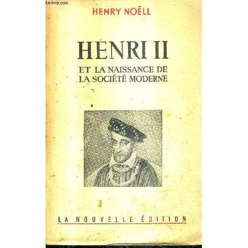 Henri Ii Et La Naisance De La Societe Moderne.