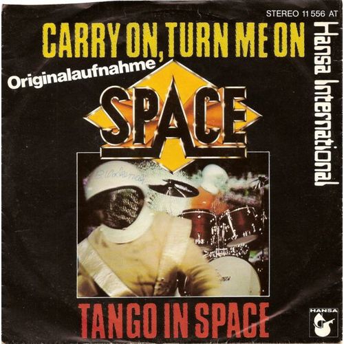 Carry On, Turn Me On / Tango In Space