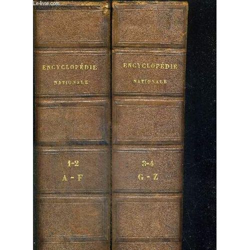 Encyclopedie Nationale Des Sciences, Des Lettres Et Des Arts - Ou Resume Complet Des Connaissances Humaines - 2 Volumes - Tome 1 + 3 - Comprenant L'histoire, La Biographie, La Mythologie, La ...