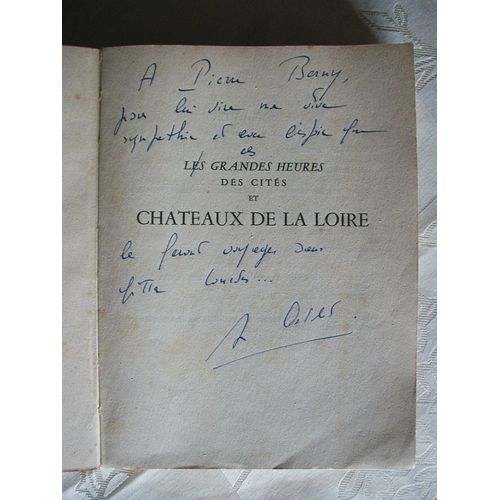 Les Grandes Heures Des Cités Et Chateaux De La Loire De André Castelot Avec Envoi De L'auteur À Pierre Berny Ed Amiot-Dumont 1953