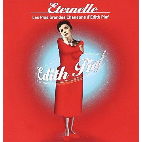 Éternelle : Les Plus Grandes Chansons D'édith Piaf (2 Cd)