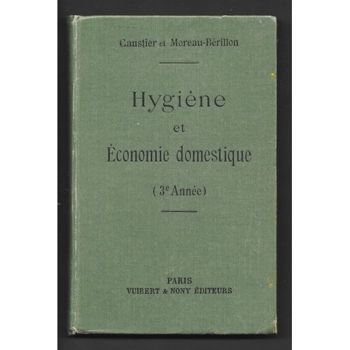 Scolaire Ancien : Hygiène Et Économie Domestique À L' Usage Des Élèves De 3e Année De L' Enseignement Des Jeunes Filles