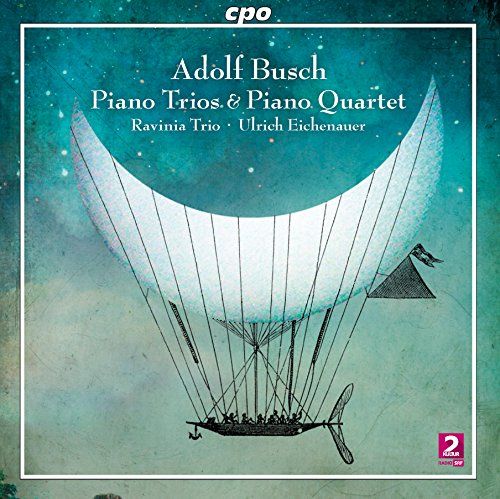 Piano Trios & Piano Quartet D'adolf Busch