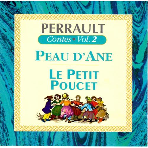 Peau D'ane, Raconté Par Simone Valère - Le Petit Poucet, Raconté Par Jean Desailly