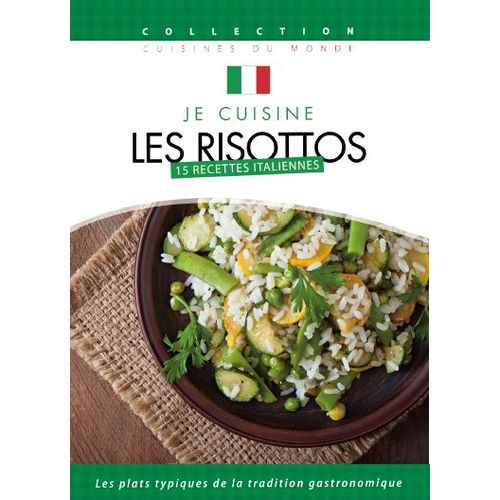 Je Cuisine Italien : Les Risottos