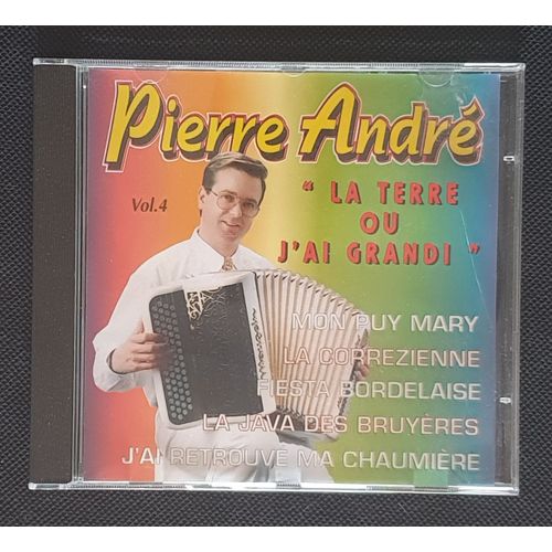 Pierre André Vol 4 - La Terre Ou J'ai Grandi