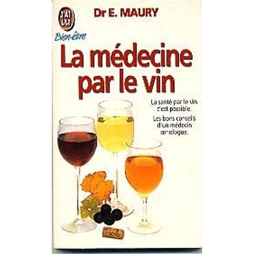 La Médecine Par Le Vin Ou Le Vin Comme Remède Universel