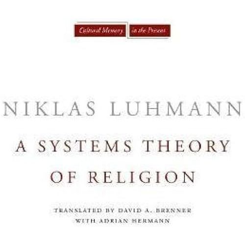 A Systems Theory Of Religion