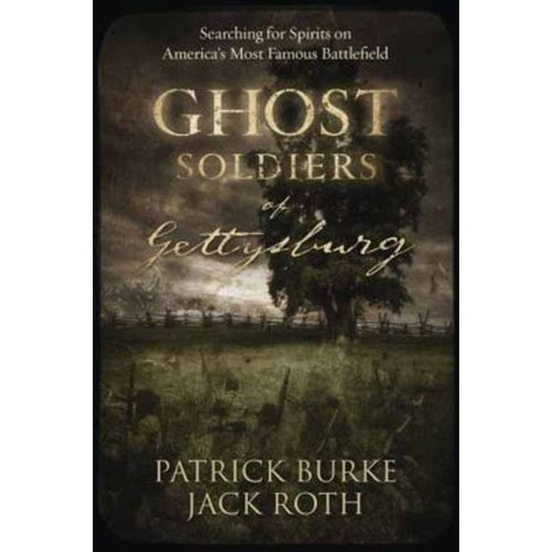 Ghost Soldiers Of Gettysburg