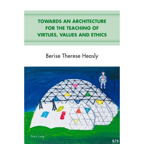 Towards An Architecture For The Teaching Of Virtues, Values And Ethics